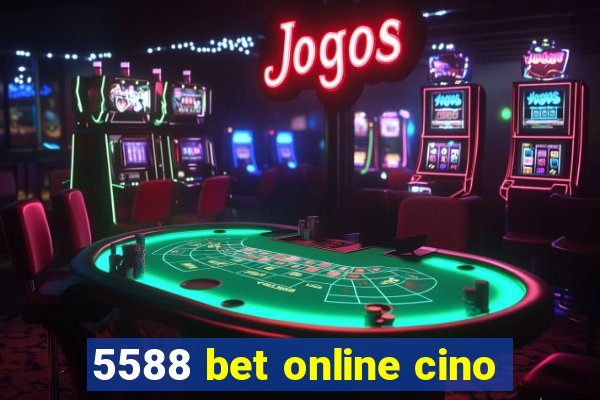 5588 bet online cino